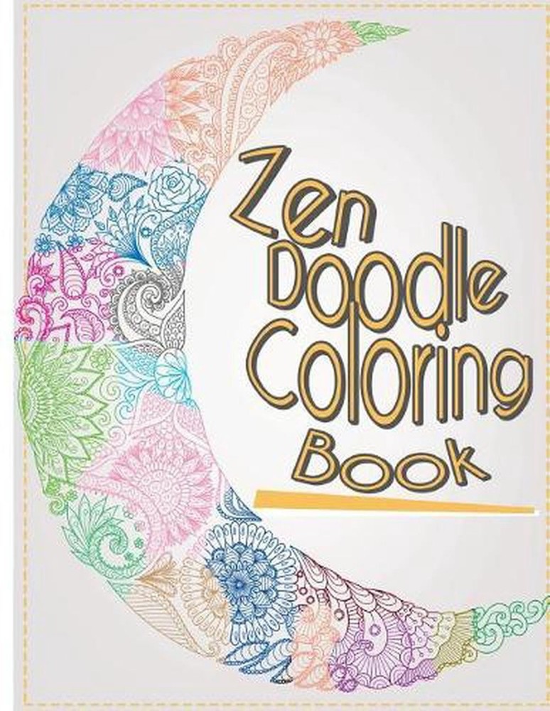 Zen Doodle Coloring Book: Stress Reliever and Relax Coloring Books Doodle Design